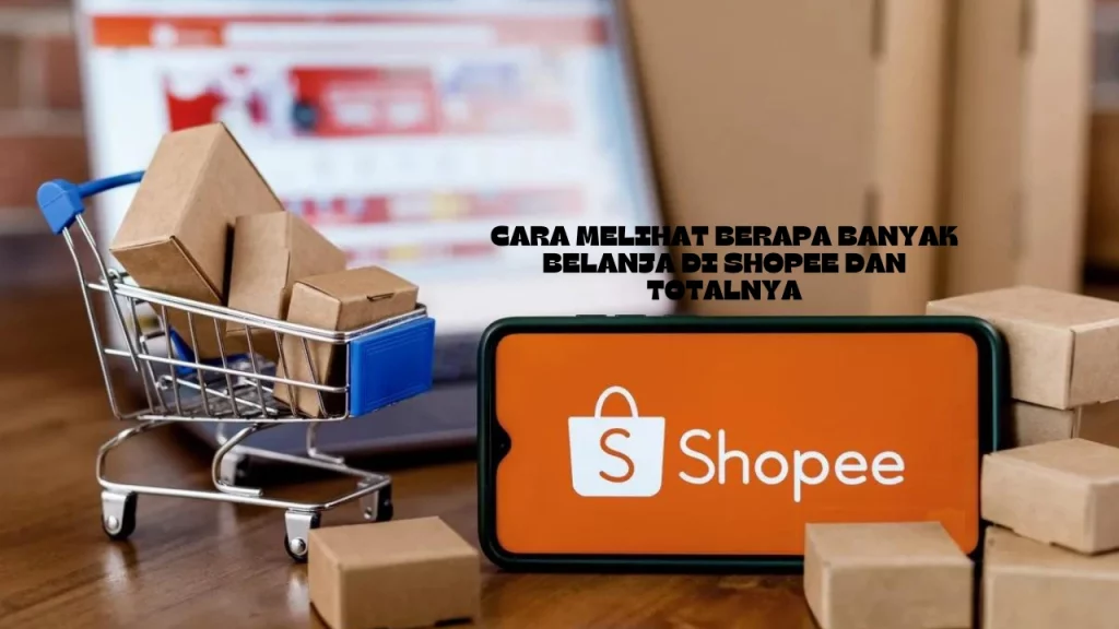 Cara-Melihat-Berapa-Banyak-Belanja-di-Shopee